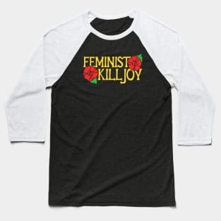 Feminist Killjoy Baseball T-Shirt